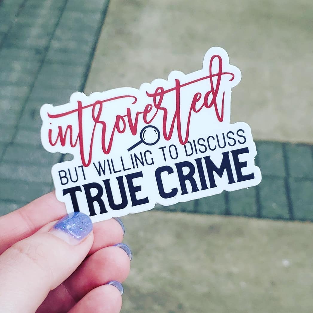 Crime Junkie “Introverted but willing to discuss true crime” vinyl sticker